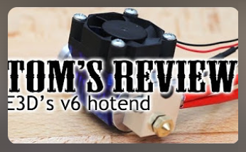 E3D's new v6 hotend (Tom's reviews